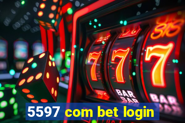 5597 com bet login